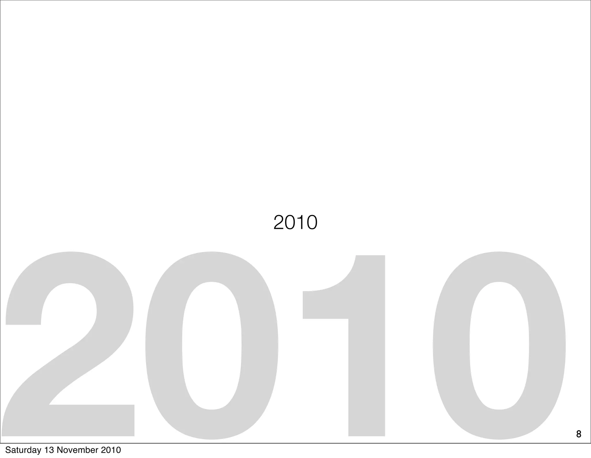 8
2010
2010
Saturday 13 November 2010
 