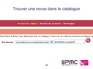 Trouver une revue dans le catalogue




                 33
 