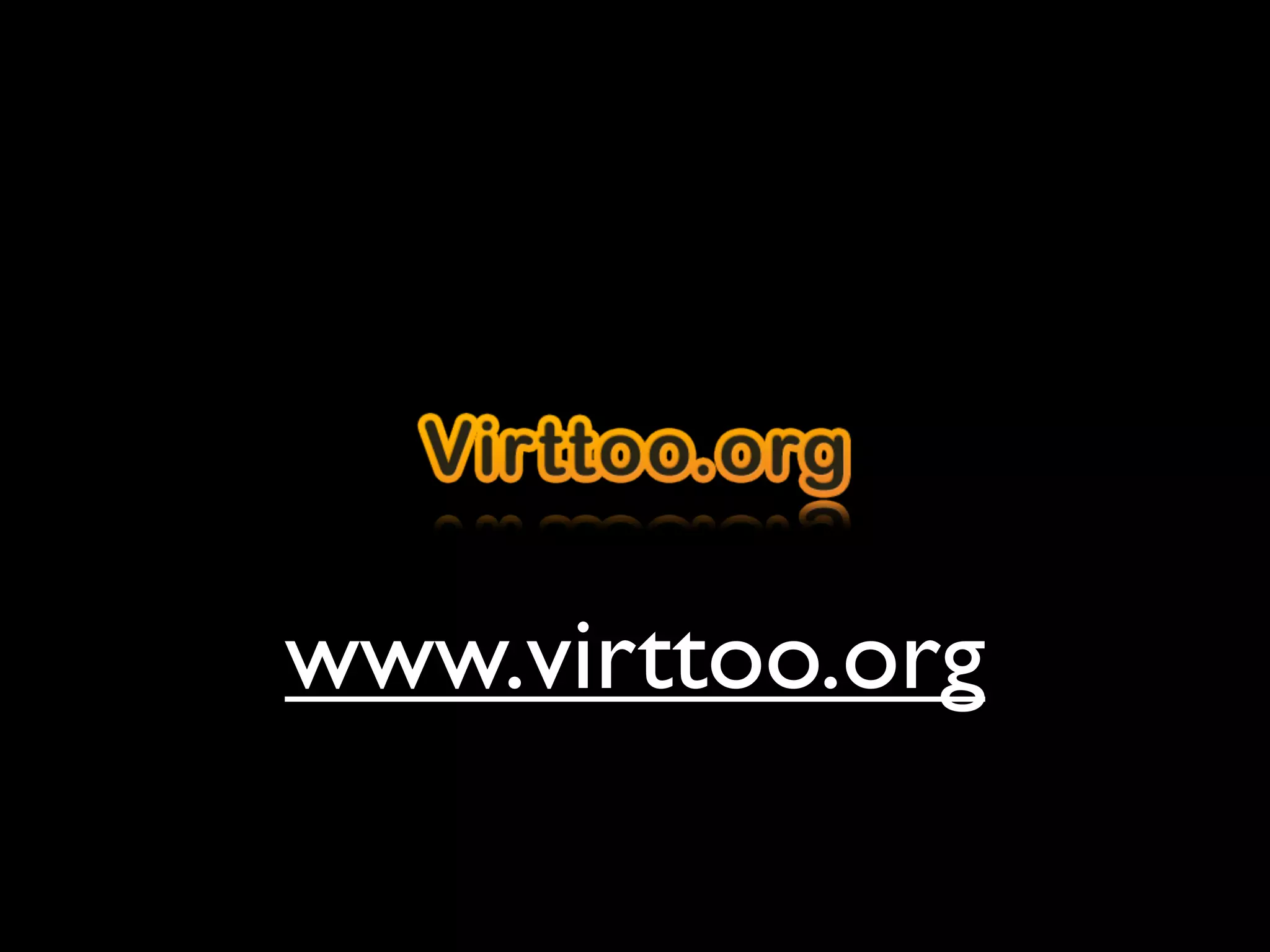 www.virttoo.org
 