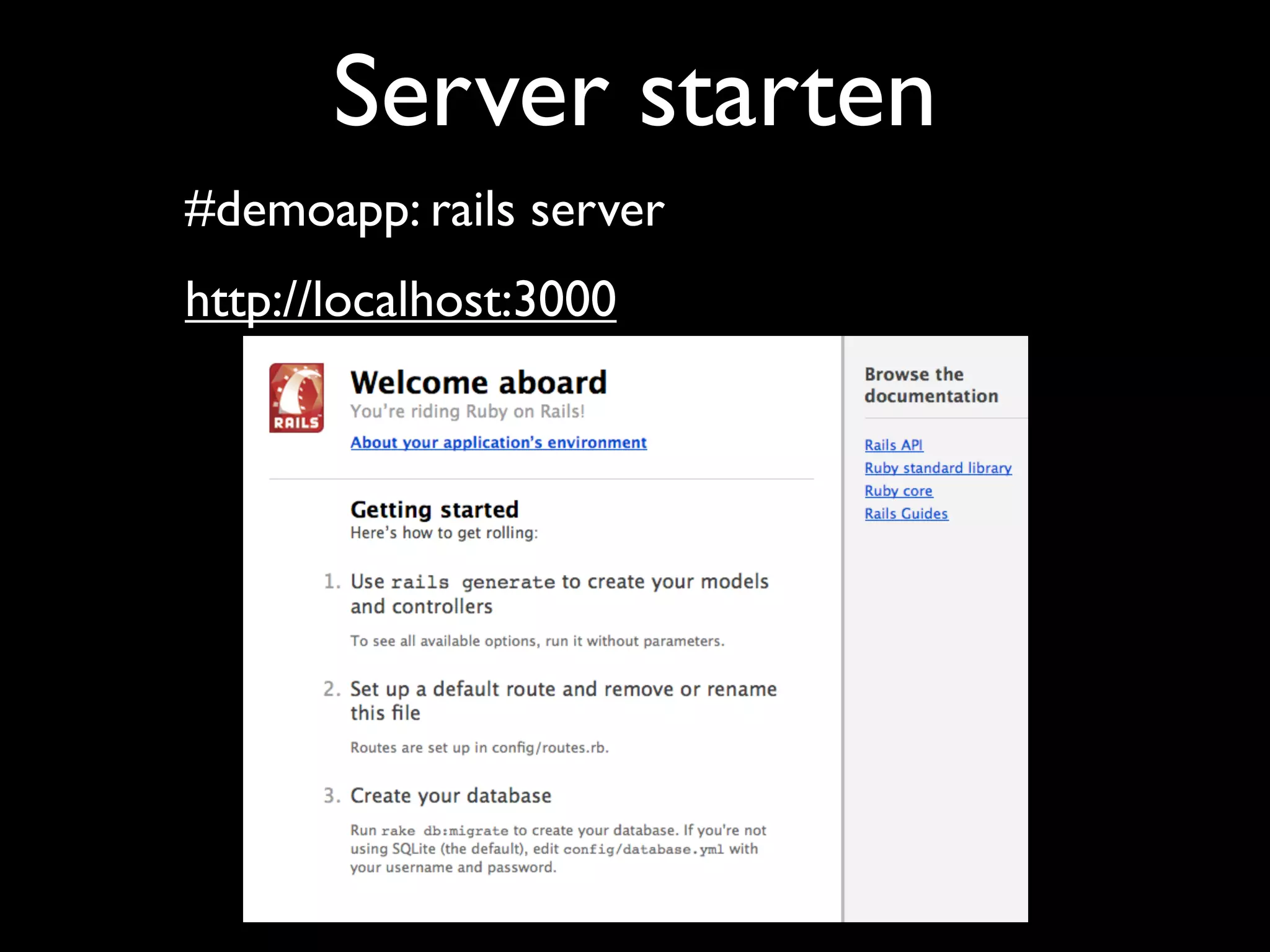 Server starten
#demoapp: rails server
http://localhost:3000
 