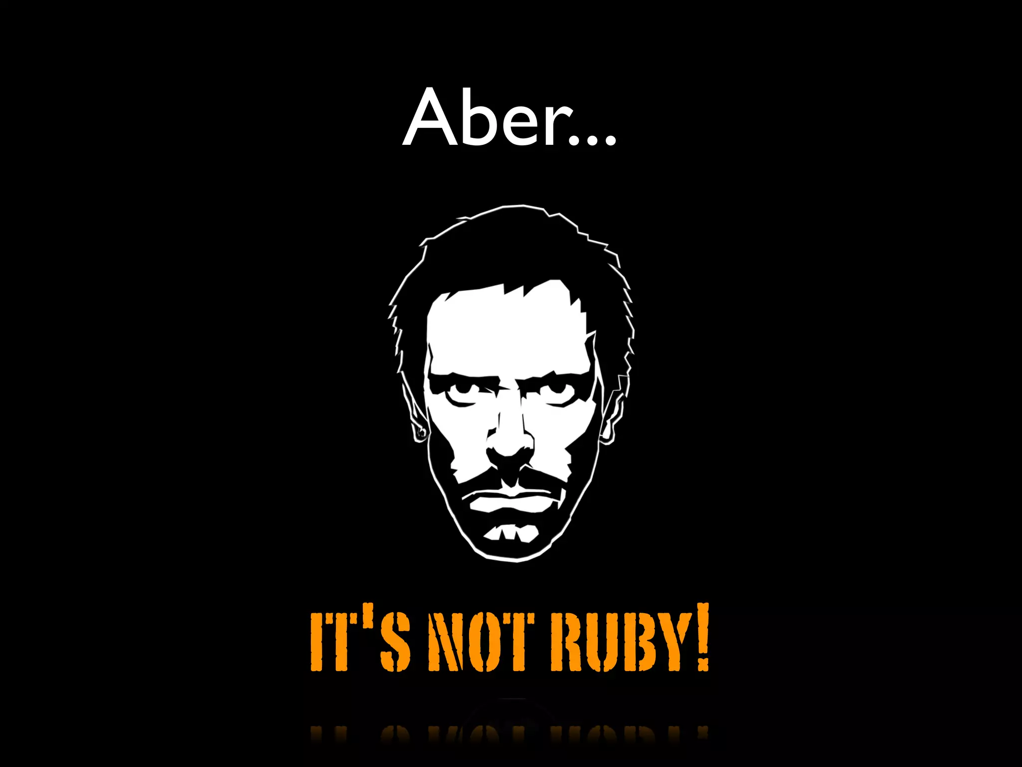 Aber...




it's not ruby!
 