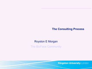 The Consulting Process Royston E Morgan The BizFace Community 