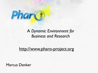 Pharo: A Dynamic Environment for Business and Research