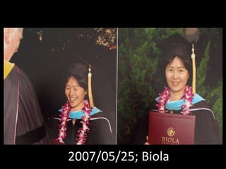 2007/05/25; Biola 
