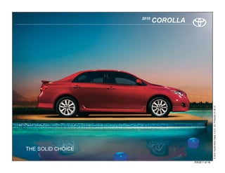 THE SOLID CHOICE
                                                                              2010
                                                                           COROLLA




PAGE 1 of 16




               © 2010 Toyota Motor Sales, U.S.A., Inc. Produced 01.28.10
 