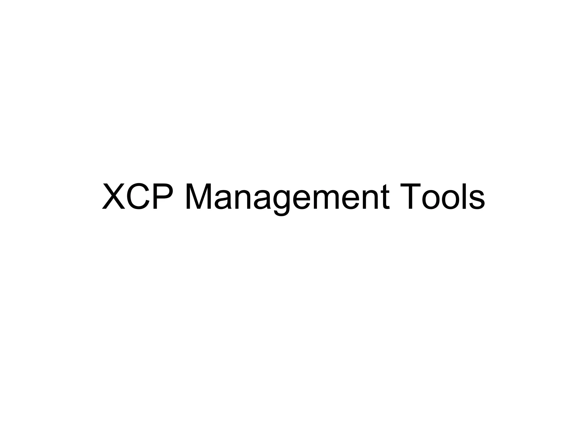 XCP Management Tools
 