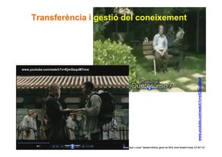 Transferència i gestió del coneixement




     www.youtube.com/watch?v=EjmGequMYmw




                                                                                                                      www.youtube.com/watch?v=e5OtvnEddy8
31                                         “Participar x crear” Gasteiz-Vitòria, gener de 2010 Jordi Graells Costa. CC BY 3.0
 