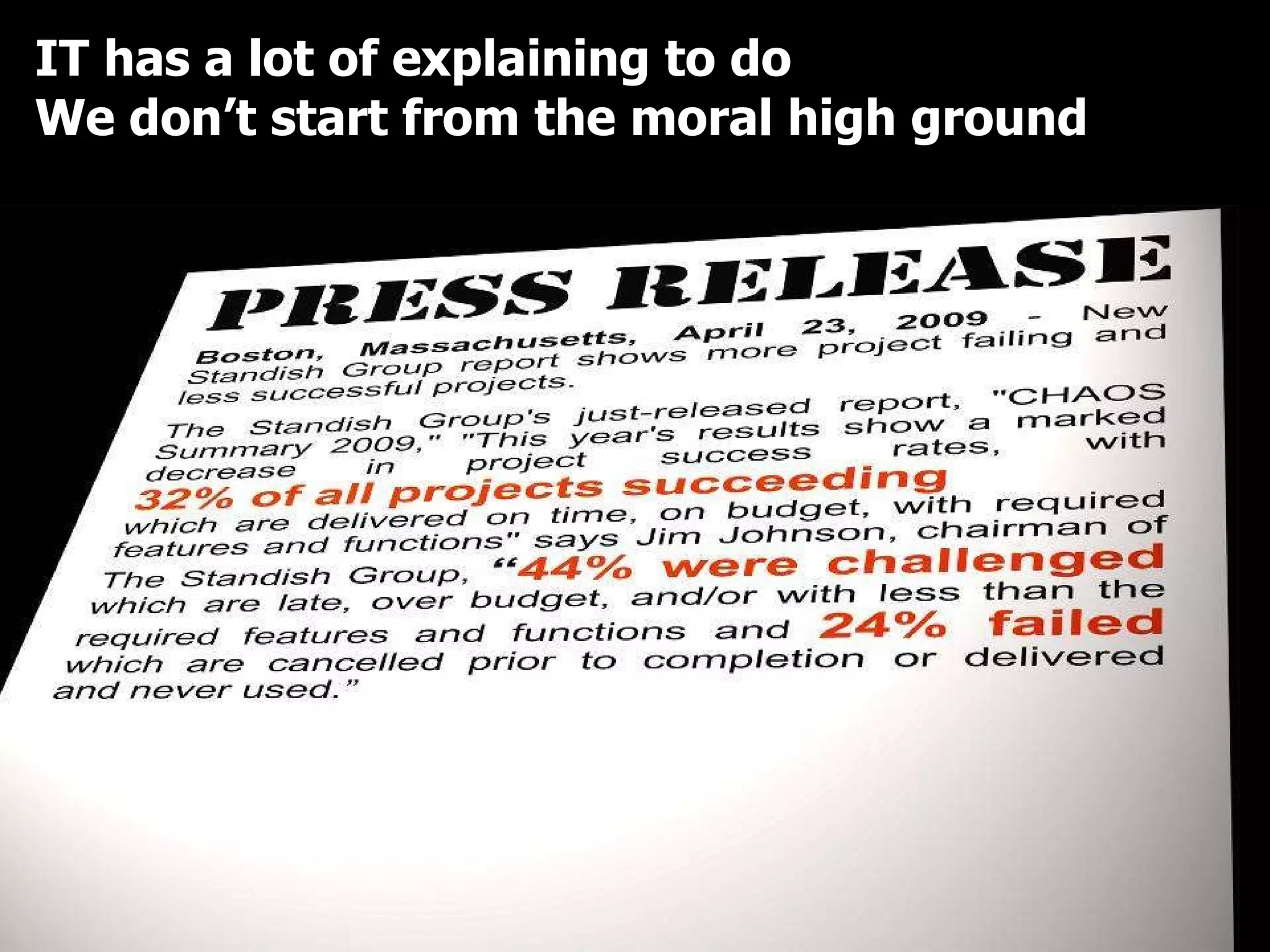 IT has a lot of explaining to do We don’t start from the moral high ground 