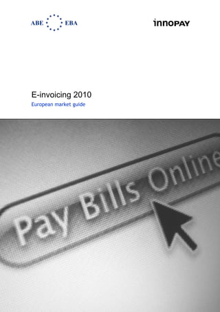 E-invoicing 2010
European market guide
 