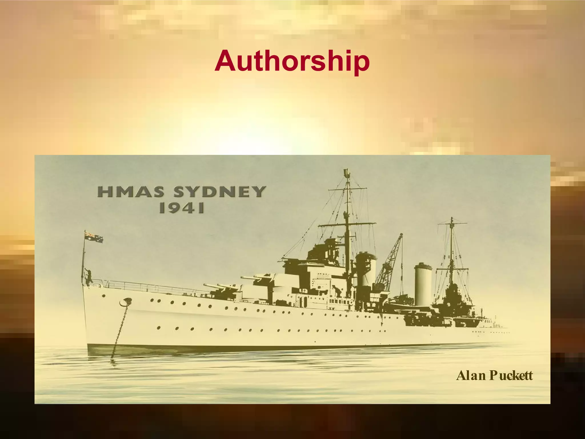Mike McCarthy Significant credit for the successful search for HMAS Sydney must go to Mike McCarthy, Curator at the Western Australian Maritime Museum. Mike served the entire HMAS Sydney community with commitment, courtesy, and humour for more than 20 years.  