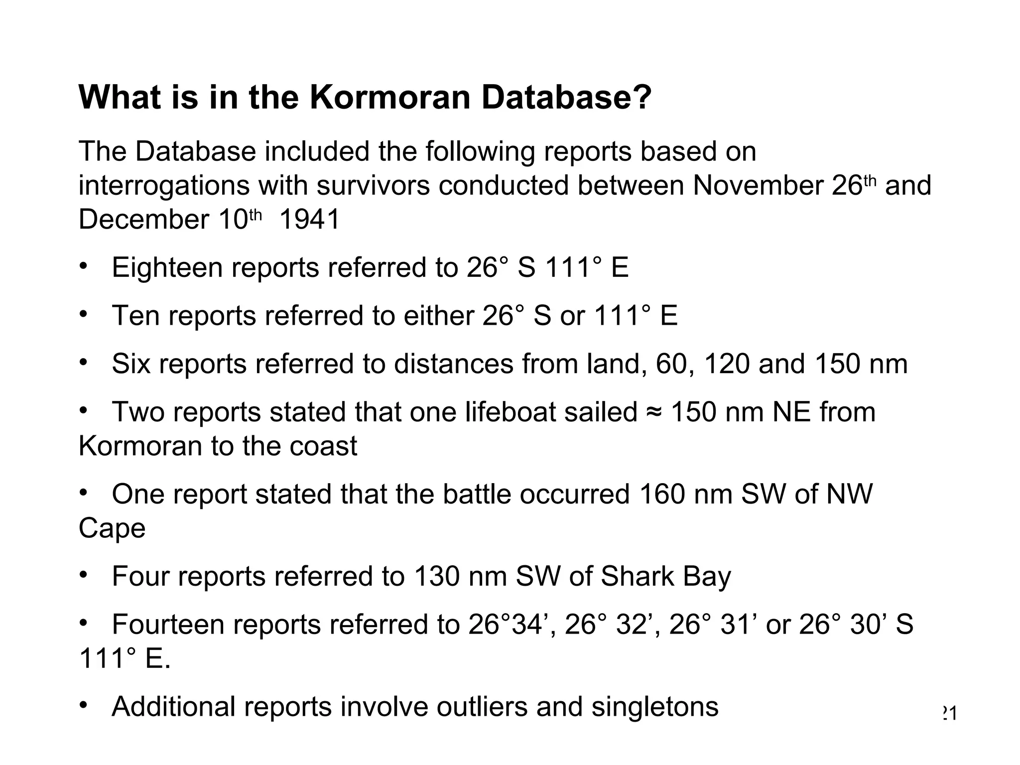 The frequency distribution is consistent with the assumption that the  Kormoran  database consists of random errors around a single position [From  Kirsner, Norman & Dunn, 2003,  Finding Sydney Foundation , 2005] 