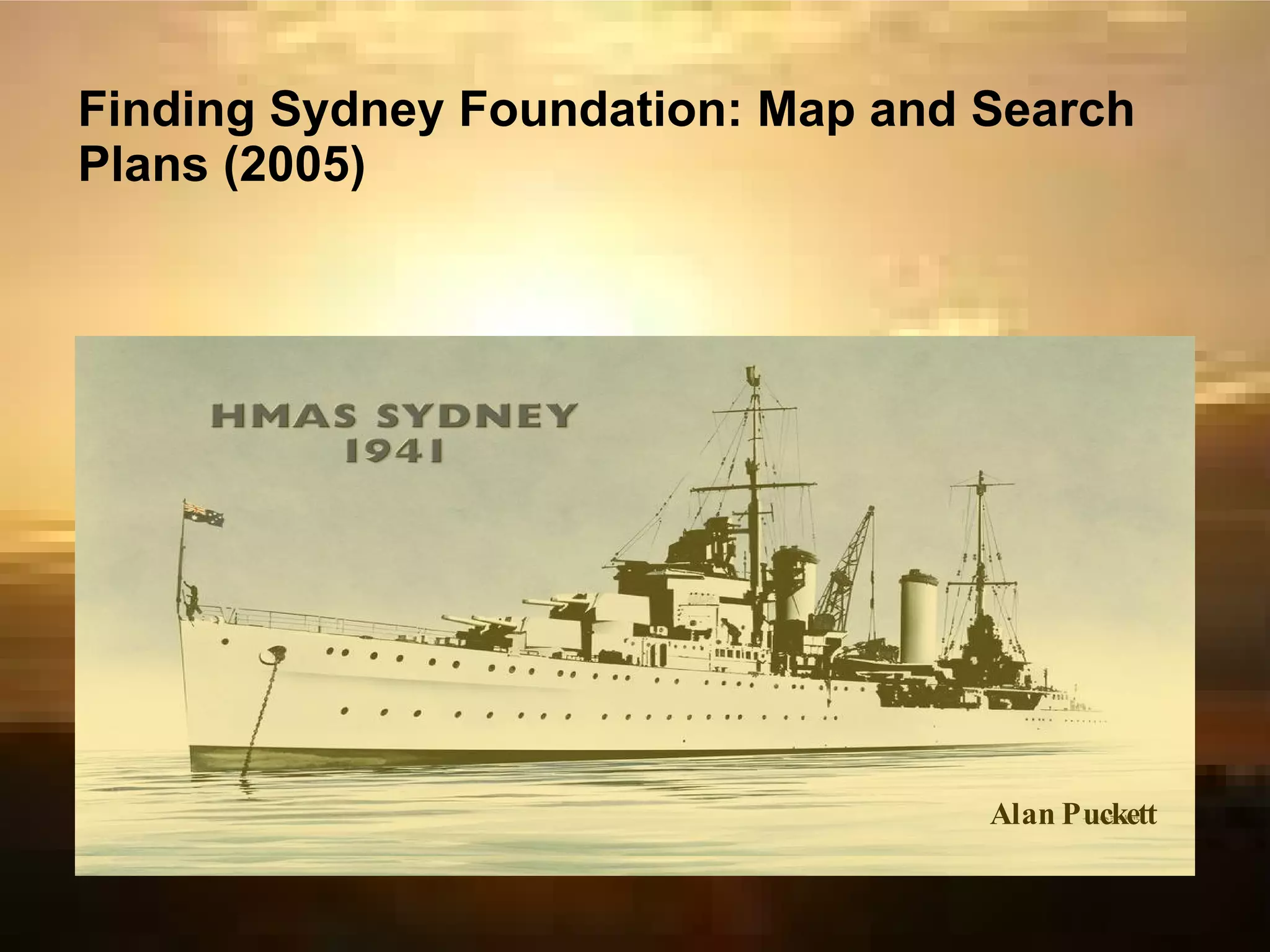 Kirsner & Dunn (2004) and FSF (2005, 2007) Position recommended by Kirsner & Dunn (2004) Search Box attributed to Kirsner and Dunn by  FSF Mearns (2007) New positions and Search Box for  Kormoran  attributed to Mearns by  FSF (2007) FSF / Mearns (2008) Observed  position of  Kormoran 