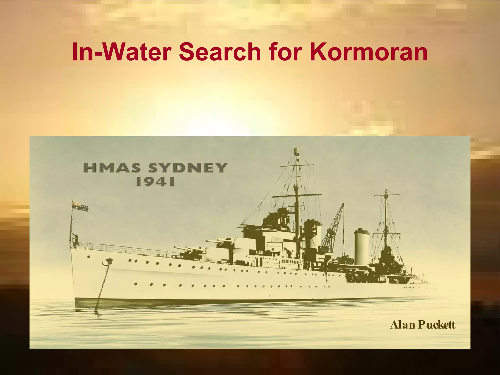 8.  Cognitive Science: Search for  Kormoran : Performance Review Alan Puckett Alan Puckett Alan Puckett 