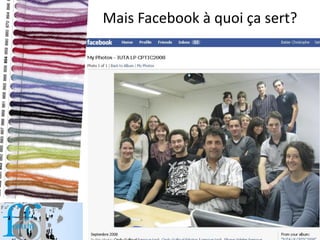 Mais Facebook à quoi ça sert?




        Christophe Batier Strasbourg Janvier2010
 