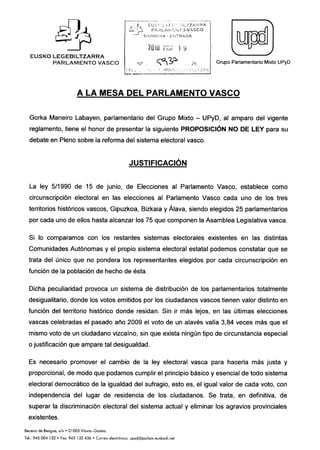 20100119 UPyD. PNL sobre la reforma del sistema electoral vasco (5937).pdf
http://www.parlamento.euskadi.net/fr_iniciac/DDW?W=INI_NUMEXP='091102010212'
 
