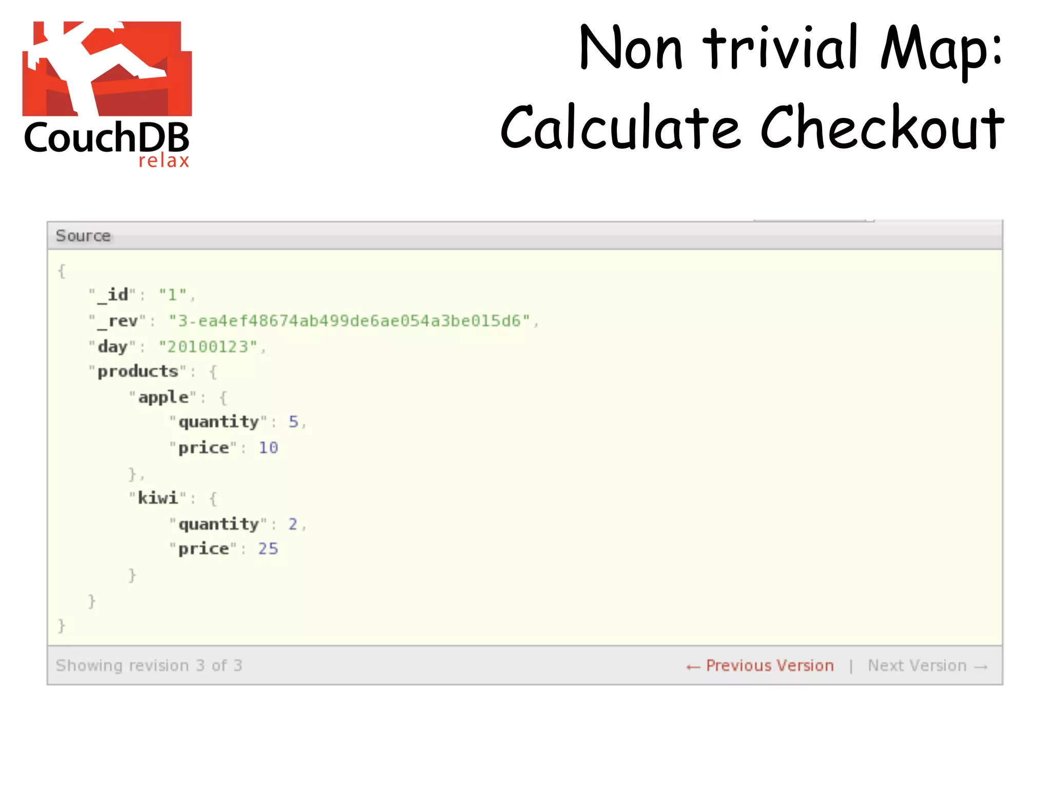 Non trivial Map:
Calculate Checkout
 