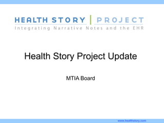 Health Story Project Update MTIA Board 