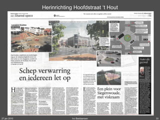 Herinrichting Hoofdstraat ‘t Hout 27 jan 2010 Ivo Bastiaansen 