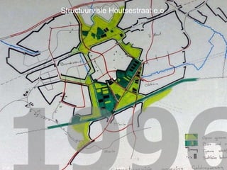 Structuurvisie Houtsestraat e.o. 27 jan 2010 Ivo Bastiaansen 