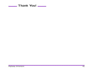 Thank You!




Highway dimension      40
 