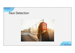 Face Detection
 