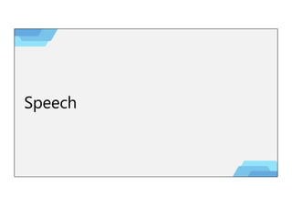 Speech
 