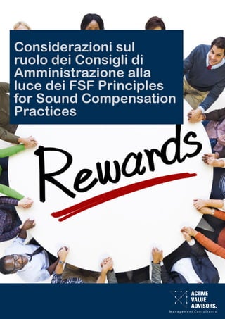 CREARE
Considerazioni sul
ruolo dei Consigli di
Amministrazione alla
luce dei FSF Principles
for Sound Compensation
Practices
 