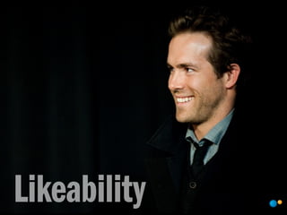 Likeability
 