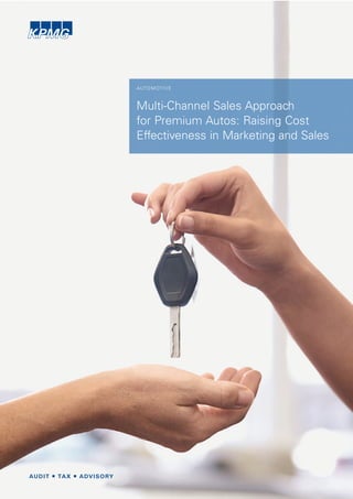 AUTO M OT I V E



Multi-Channel Sales Approach
for Premium Autos: Raising Cost
Effectiveness in Marketing and Sales
 