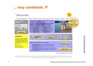 ... muy cambiante :P




                                                                                                          www.illicitencounters.com
5                          “Participar para crear” Gasteiz-Vitoria, enero de 2010 Jordi Graells Costa. CC BY 3.0
 