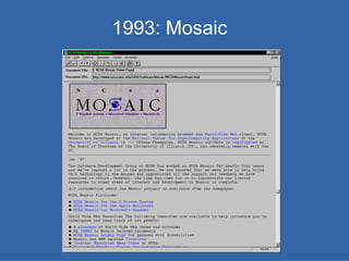 1993: Mosaic
 
