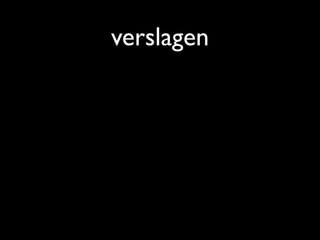 verslagen
 