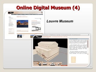 Online Digital Museum (4)

           Louvre Museum




                            14
 