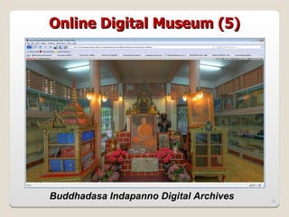 Online Digital Museum (5)




Buddhadasa Indapanno Digital Archives   15
 