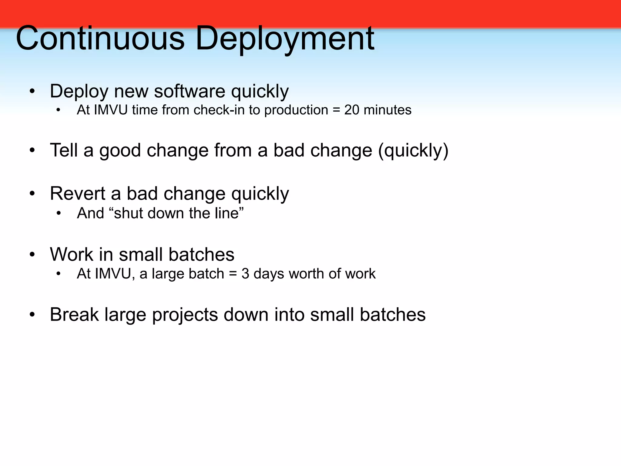 Continuous DeploymentDeploy new software quickly