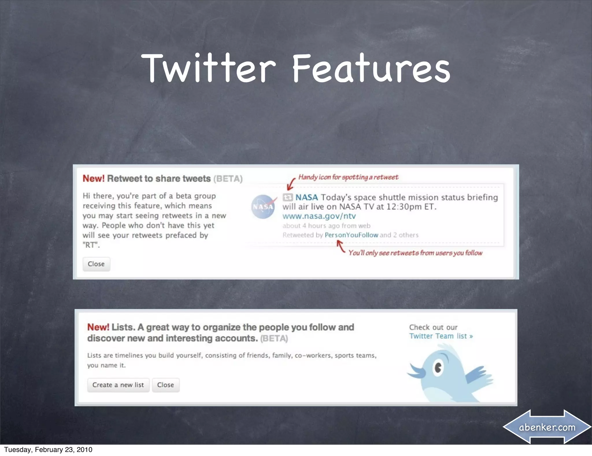 Twitter Features




                                                abenker.com

Tuesday, February 23, 2010
 