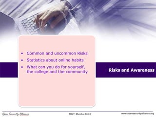 • Common and uncommon Risks
• Statistics about online habits
• What can you do for yourself,
  the college and the communi...