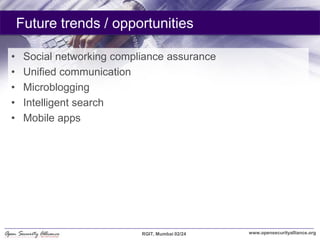 Future trends / opportunities

•    Social networking compliance assurance
•    Unified communication
•    Microblogging
•...