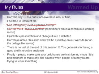 My Rules                                           Warmed Up
•   Don‘t be shy … ask questions (we have a lot of time)
•   ...