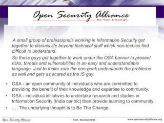 Open Security Alliance


    A small group of professionals working in Information Security got
   together to discuss lif...