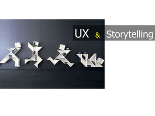 UX&  Storytelling 
