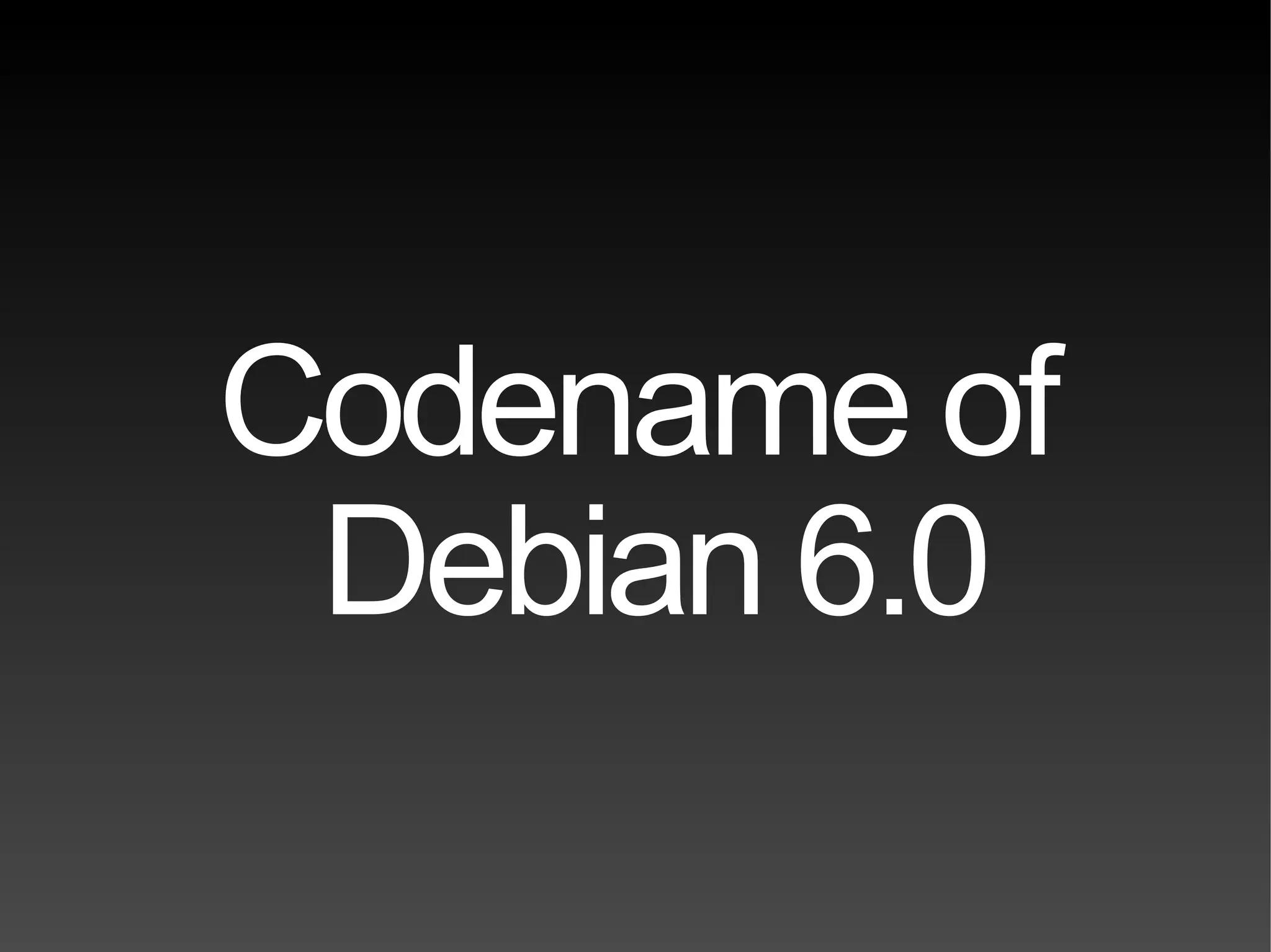 Codename of Debian 6.0 