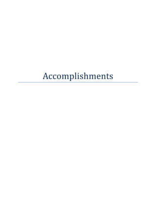  

 

 

 

 

 

 

 



    Accomplishments 
            
 


 

 
 