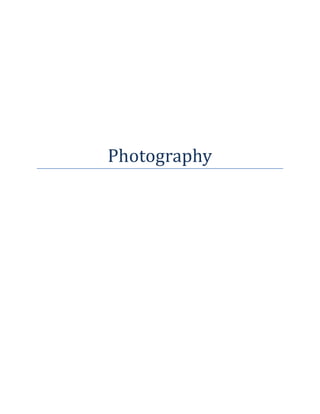 Photography
 