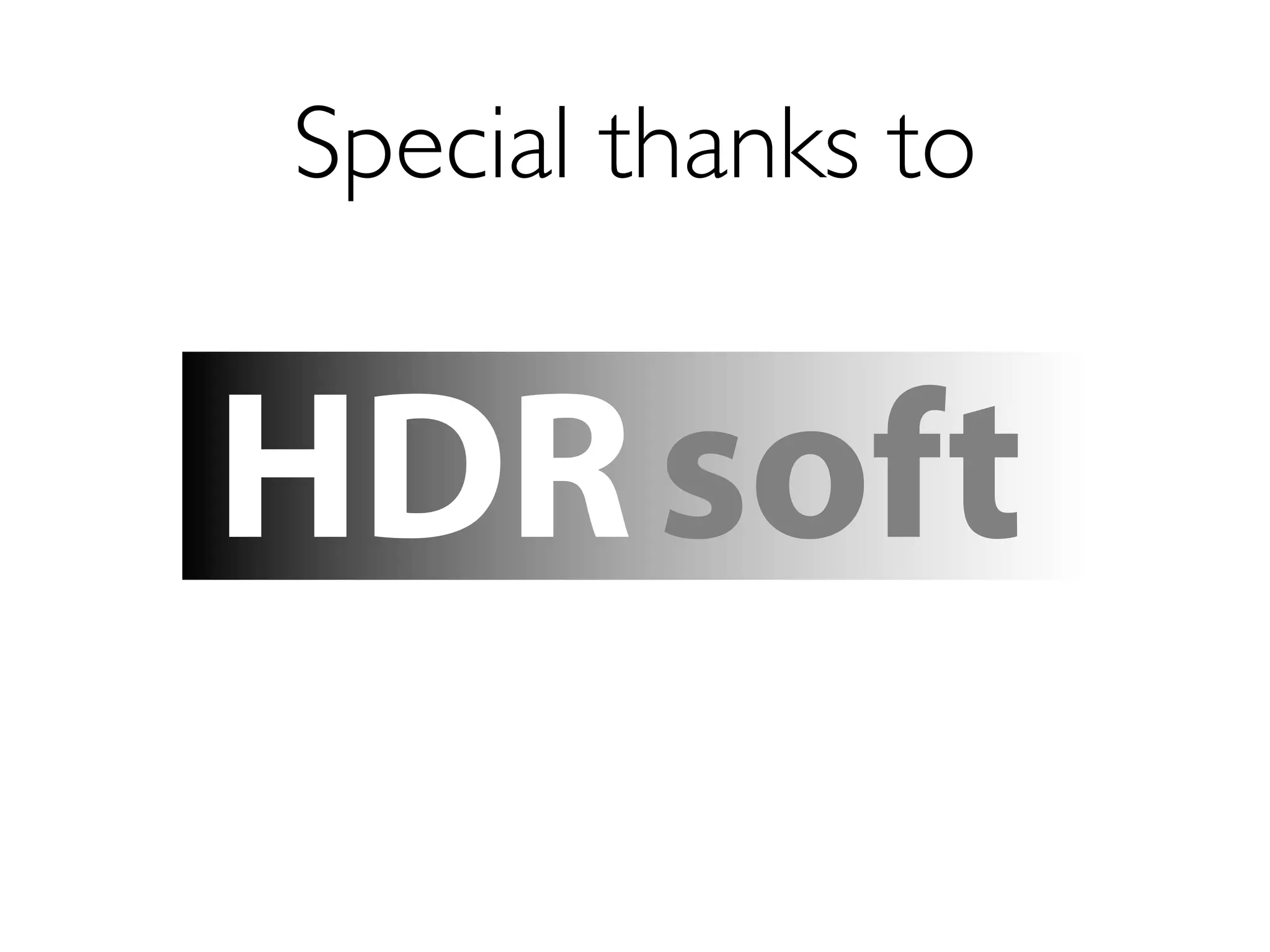 Special thanks to


HDR soft
 