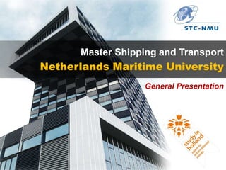 Master Shipping and Transport Netherlands Maritime University General Presentation 