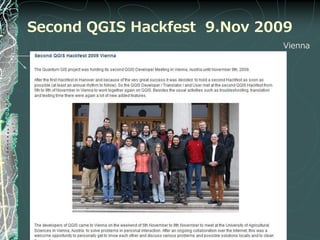Second QGIS Hackfest 9.Nov 2009
                             Vienna
 