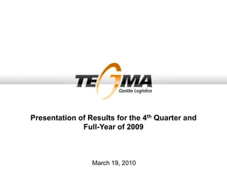 Presentation of Results for the 4th Quarter and
Full-Year of 2009
March 19, 2010
 