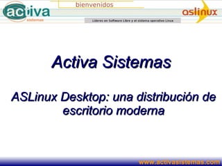 Activa Sistemas ASLinux Desktop: una distribución de escritorio moderna 