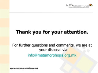 Thank you for your attention. For further questions and comments, we are at your disposal via: [email_address] 